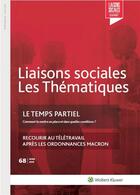 Couverture du livre « Le temps partiel ; 68 avril 2019 ; comment le mettre en place et dans quelles conditions (2e édition) » de Collectif Liaisons Sociales aux éditions Liaisons