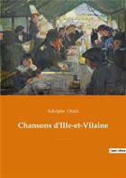 Couverture du livre « Chansons d'ille-et-vilaine - chansons de argentre, bain, baulon, bazouges-la-perouse, grand-fougeray » de Adolphe Orain aux éditions Culturea