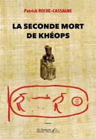 Couverture du livre « La seconde mort de kheops » de Roche-Cassagne P. aux éditions Saint Honore Editions