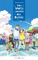 Couverture du livre « Nos mots comme des bulles » de Kyohei Ishiguro aux éditions Delcourt