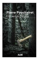 Couverture du livre « L'or vert du Sangha » de Pierre Pouchairet aux éditions Filatures