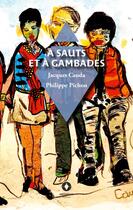 Couverture du livre « À sauts et à gambades » de Philippe Pichon et Jacques Cauda aux éditions Ardavena