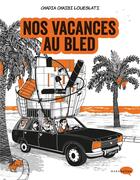 Couverture du livre « Nos vacances au bled » de Chadia Chaibi-Loueslati aux éditions Marabulles