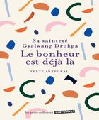 Couverture du livre « Le bonheur est déjà là » de Gyalwang Drukpa aux éditions Marabout