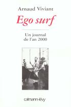 Couverture du livre « Ego Surf ; Journal 2000 » de Arnaud Viviant aux éditions Calmann-levy