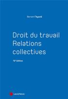 Couverture du livre « Droit du travail : relations collectives (13e édition) » de Bernard Teyssie aux éditions Lexisnexis