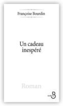 Couverture du livre « Un cadeau inespéré » de Francoise Bourdin aux éditions Belfond