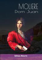 Couverture du livre « Dom Juan » de Moliere aux éditions Editions Rhéartis