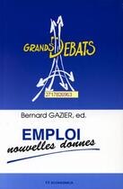 Couverture du livre « Emploi ; nouvelles donnes » de Bernard Gazier aux éditions Economica