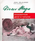 Couverture du livre « Victor Hugo ; dessinateur génial et halluciné » de Jean Delande aux éditions Nel