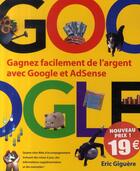 Couverture du livre « Gagner facilement de l'argent avec google et adsense » de Eric Giguere aux éditions Informatique Professionnelle