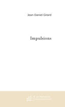 Couverture du livre « Impulsions » de Jean-Daniel Girard aux éditions Le Manuscrit