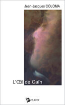 Couverture du livre « L'oeil de cain » de Jean-Jacques Coloma aux éditions Publibook