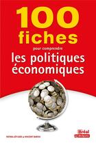 Couverture du livre « 100 fiches pour comprendre les politiques économiques » de Vincent Barou et Fatima Ait-Said aux éditions Breal