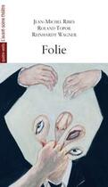 Couverture du livre « Folie » de Jean-Michel Ribes et Roland Topor et Reinhardt Wagner aux éditions Avant-scene Theatre