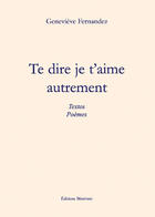 Couverture du livre « Te Dire Je T'Aime Autrement » de Fernandez Bos aux éditions Benevent
