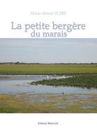 Couverture du livre « La petite bergère du marais » de Marie-Renee Suire aux éditions Benevent
