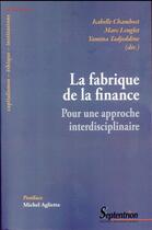 Couverture du livre « La fabrique de la finance - pour une approche interdisciplinaire » de Lenglet/Tadjeddine aux éditions Pu Du Septentrion