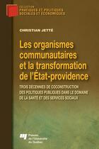 Couverture du livre « Les organismes communautaires et la transformation de l'Etat-providence » de Christian Jette aux éditions Presses De L'universite Du Quebec