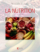 Couverture du livre « La nutrition (3e édition) » de Mireille Dubost aux éditions Cheneliere Mcgraw-hill