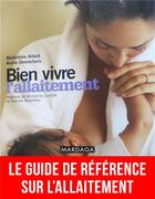 Couverture du livre « Bien vivre l'allaitement » de Madeleine Allard et Annie Desrochers aux éditions Mardaga Pierre