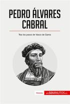 Couverture du livre « Pedro Álvares Cabral » de 50minutos aux éditions 50minutos.es