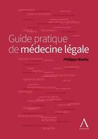 Couverture du livre « Guide pratique de médecine légale » de Philippe Boxho aux éditions Anthemis