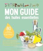 Couverture du livre « Mon guide des huiles essentielles » de  aux éditions Prisma