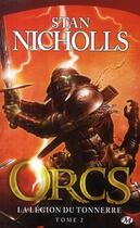 Couverture du livre « Orcs Tome 2 : la légion du tonnerre » de Stan Nicholls aux éditions Bragelonne