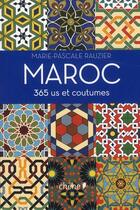 Couverture du livre « Maroc ; 365 us et coutumes » de Marie-Pascale Rauzier aux éditions Chene