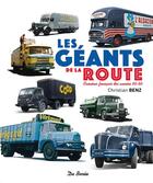 Couverture du livre « Les géants de la route » de Christian Benz aux éditions De Boree