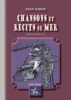 Couverture du livre « Chansons Et Recits De Mer » de Yann Nibor aux éditions Editions Des Regionalismes