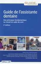 Couverture du livre « Guide de l'assistante dentaire ; des principes fondamentaux au travail en salle de soins (2e édition) » de  aux éditions Cahiers De Protheses