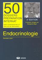 Couverture du livre « Endocrinologie 50 Dossiers Preparations Internat » de Lubin/Bajer... aux éditions Estem