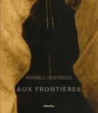 Couverture du livre « Aux frontières » de Anabell Guerrero aux éditions Atlantica