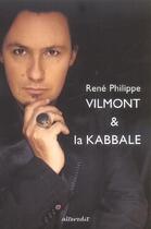 Couverture du livre « Rene philippe vilmont et la kabbale » de Rene-Philippe Vilmont aux éditions Alteredit
