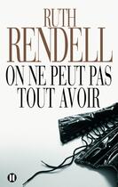 Couverture du livre « On ne peut pas tout avoir » de Rendell-R aux éditions Des Deux Terres