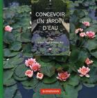 Couverture du livre « Concevoir un jardin d'eau » de Rees/Peter aux éditions Bornemann