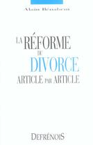 Couverture du livre « La reforme du divorce. article par article » de Benabent A. aux éditions Defrenois