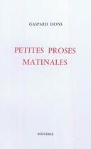 Couverture du livre « Petites proses matinales » de Hons Gerard aux éditions Rougerie