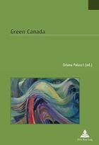 Couverture du livre « Green canada » de Oriana Palusci aux éditions Peter Lang Ag