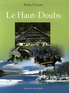 Couverture du livre « Le Haut-Doubs » de Pierre Dornier aux éditions Editions Du Belvedere