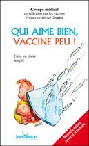 Couverture du livre « Qui aime bien, vaccine peu ! t.132 » de Francoise Berthoud aux éditions Jouvence Pratiques