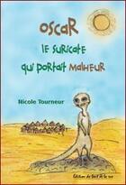 Couverture du livre « Oscar Le Suricate Qui Portait » de Nicole Tourneur aux éditions Editions Du Bout De La Rue