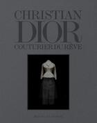 Couverture du livre « Christian Dior ; couturier du rêve » de  aux éditions Les Arts Decoratifs