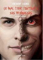 Couverture du livre « Le mal tient toujours ses promesses » de Anthony Signol aux éditions Les Ardents Editeurs