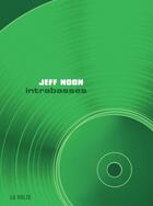 Couverture du livre « Intrabasses » de Jeff Noon aux éditions La Volte