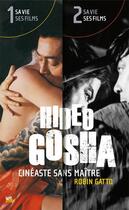 Couverture du livre « Hideo Gosha ; cinéaste sans maître » de Robin Gatto aux éditions Lettmotif