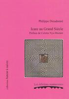 Couverture du livre « Icare au grand siècle » de Philippe Dieudonne aux éditions Editions Namuroises