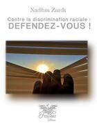 Couverture du livre « Contre la discrimination raciale : défendez-vous ! » de Nadhia Zardi aux éditions Fawkes